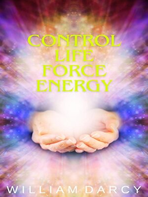 cover image of Control Life Force Energy